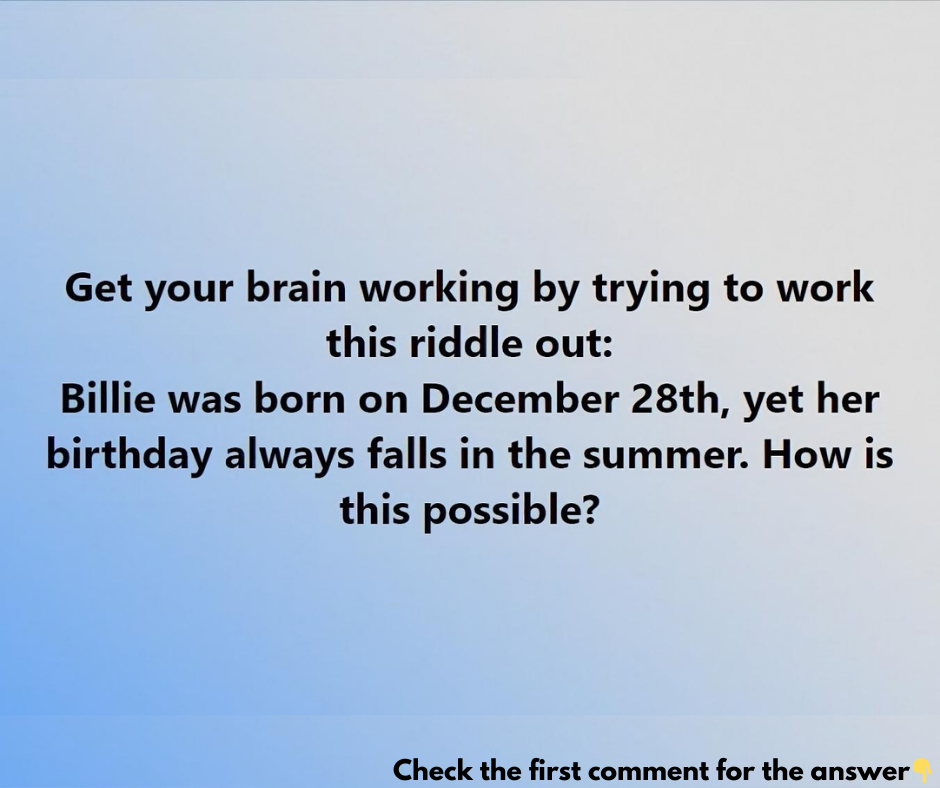 Crack the Mystery: How Can Billie’s December Birthday Always Fall in Summer? Crack the Mystery: How Can Billie’s December Birthday Always Fall in Summer?