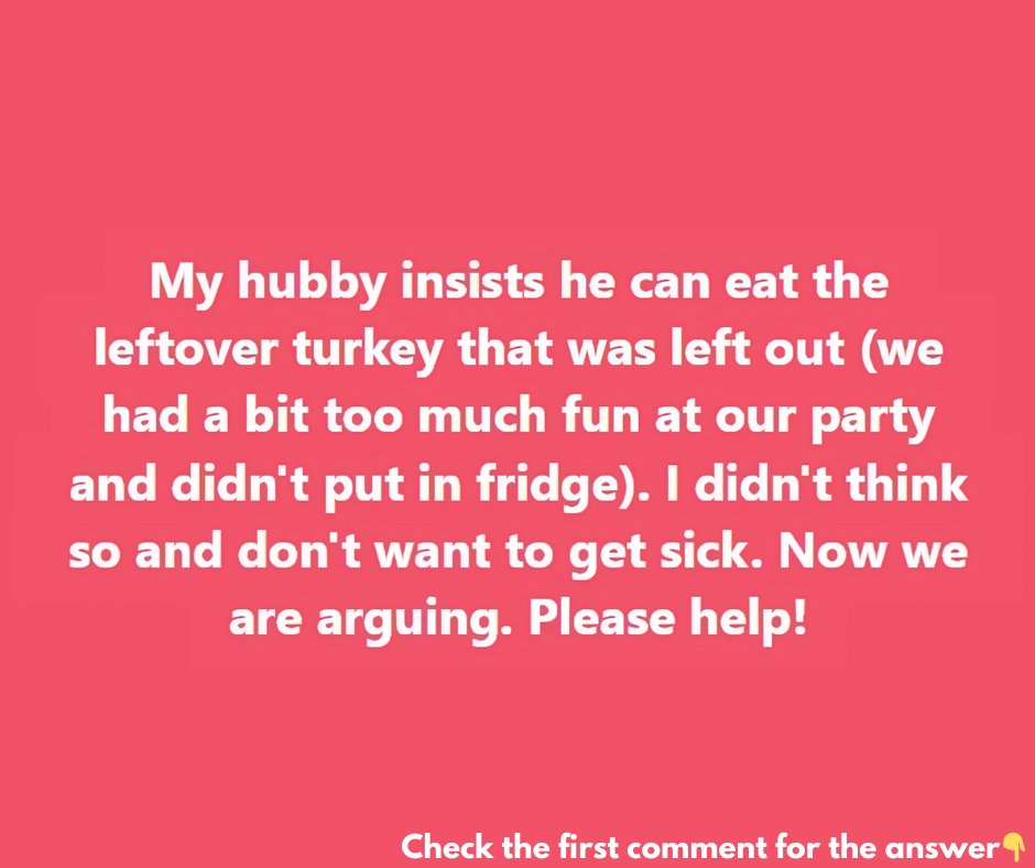 Is it safe to eat leftover turkey that’s been left out overnight? Is it safe to eat leftover turkey that’s been left out overnight?
