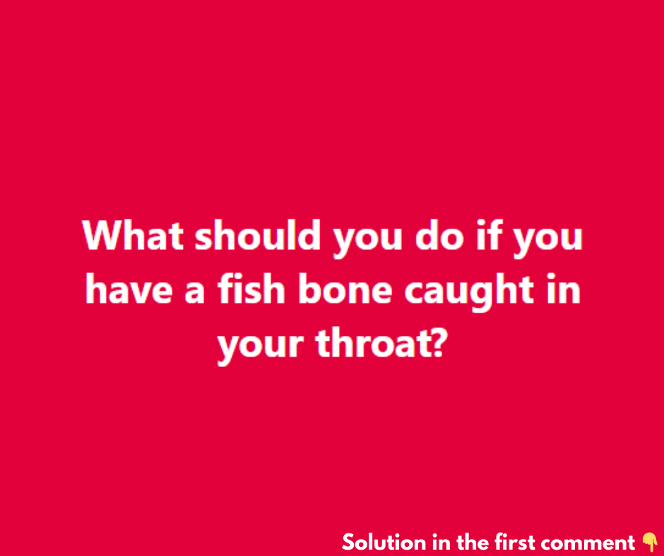 Have a fish bone caught in your throat? Here’s how to fix it immediately Have a fish bone caught in your throat? Here’s how to fix it immediately