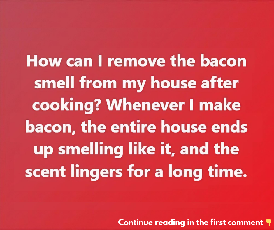 Methods to Remove Bacon Smell from Your Home Methods to Remove Bacon Smell from Your Home