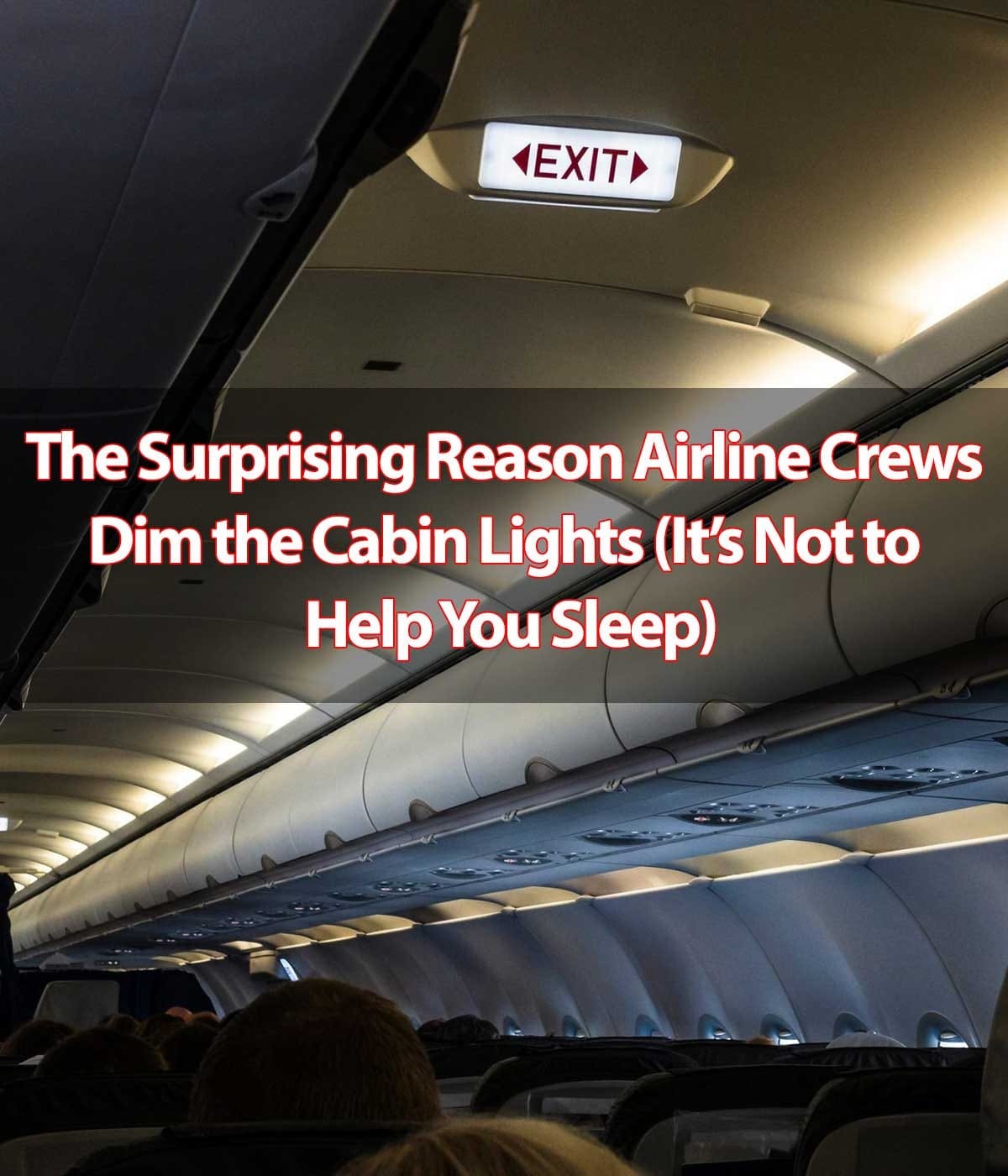 The Surprising Reason Airline Crews Dim the Cabin Lights (It’s Not to Help You Sleep) The Surprising Reason Airline Crews Dim the Cabin Lights (It’s Not to Help You Sleep)