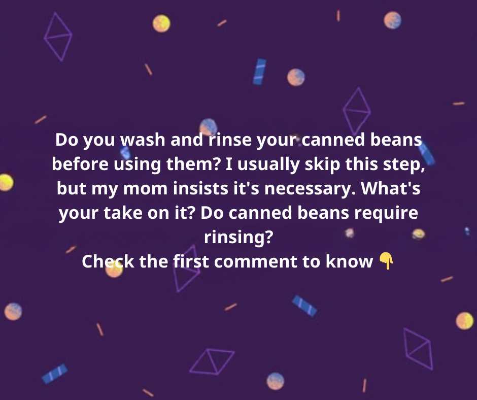 Should you wash and rinse canned beans? Everything you need to know Should you wash and rinse canned beans? Everything you need to know