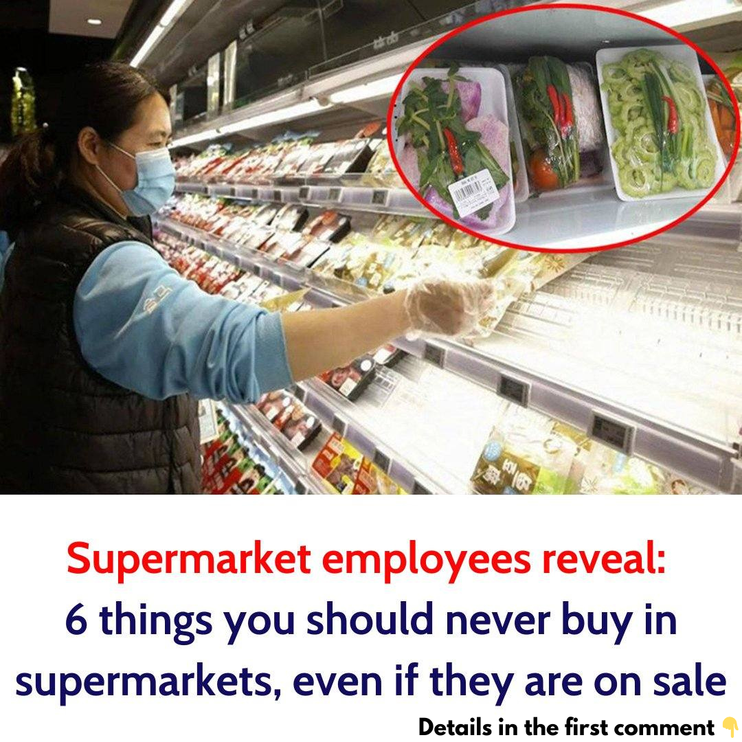 Supermarket employees reveal: 6 things you should never buy in supermarkets, even if they are on sale Supermarket employees reveal: 6 things you should never buy in supermarkets, even if they are on sale