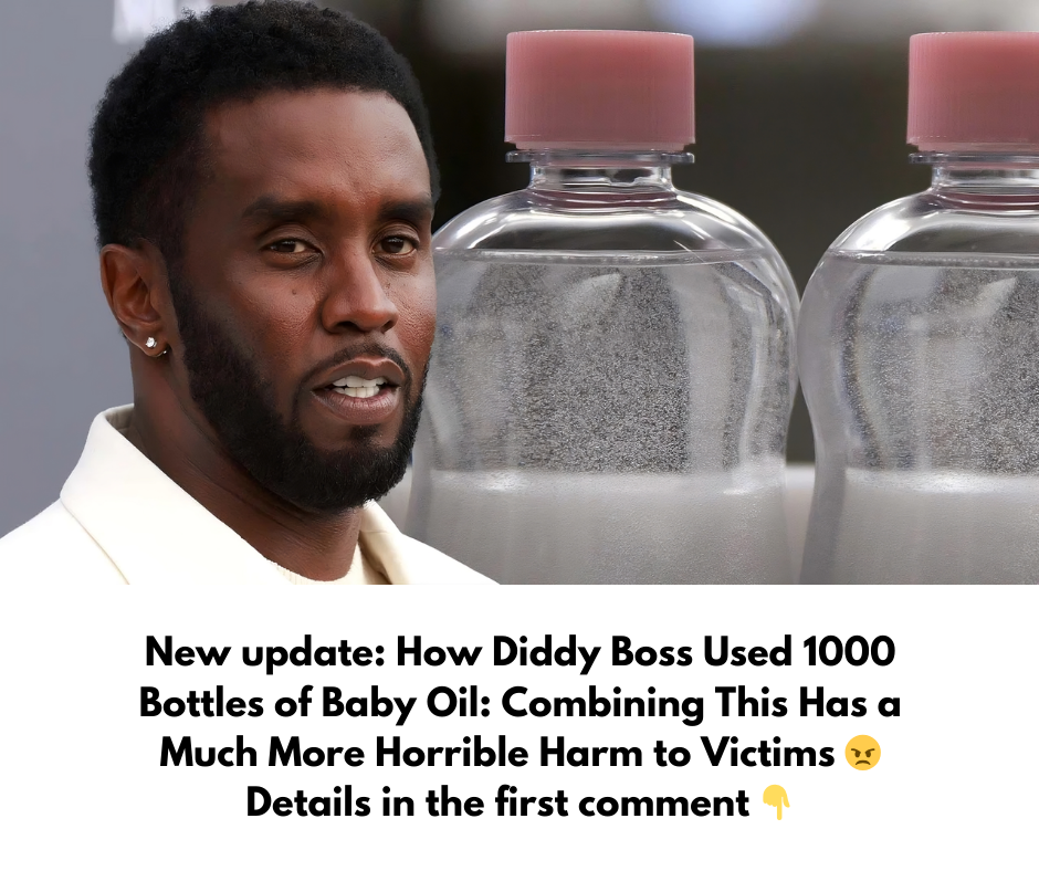 How Diddy Used 1,000 Bottles of Baby Oil: This Combination Has Even More Harm for His Victims How Diddy Used 1,000 Bottles of Baby Oil: This Combination Has Even More Harm for His Victims