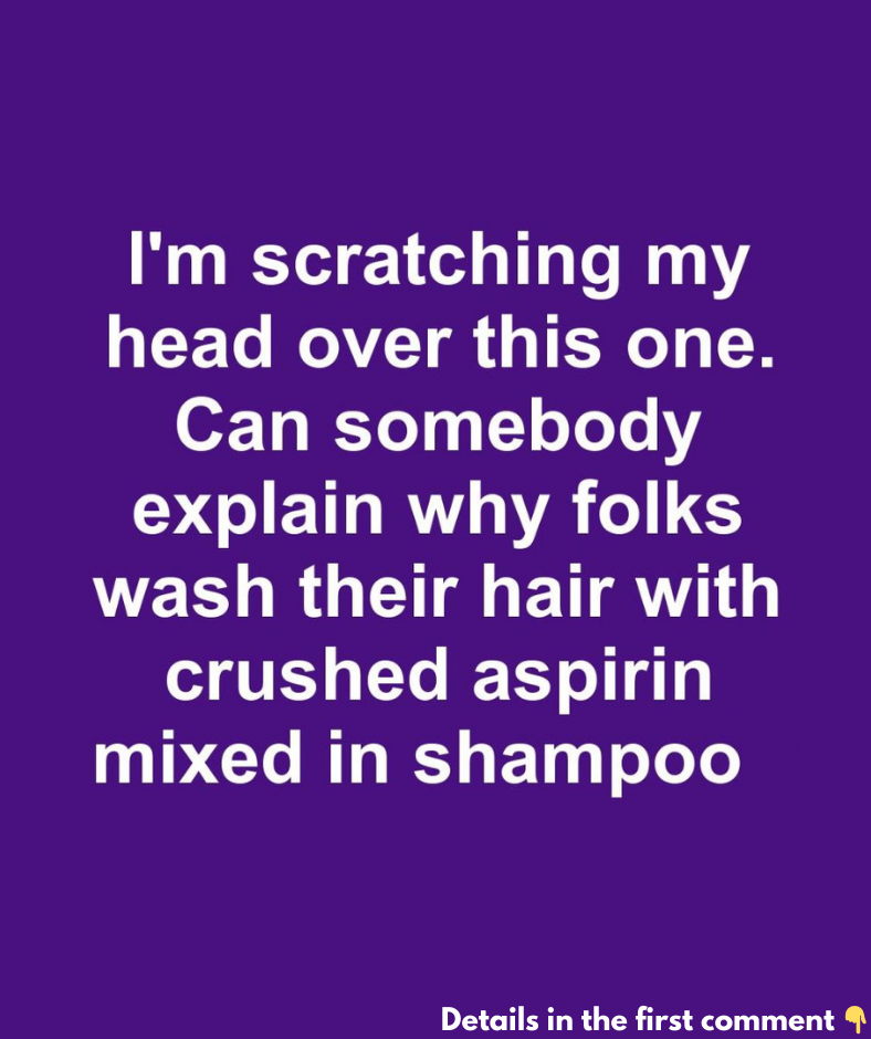 Can somebody explain why folkswash their hair with crushed aspirin mixed in shampoo