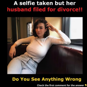 A selfie taken but her husband filed for divorce! Do You See Anything Wrong A selfie taken but her husband filed for divorce! Do You See Anything Wrong