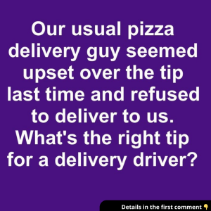 I never know the right amount