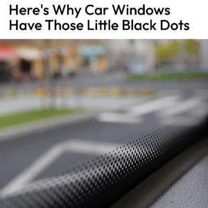 Here’s What Those Black Dots On Your Windshield Are For