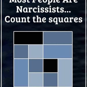 Most People Are Narcissists… Count the squares Most People Are Narcissists… Count the squares
