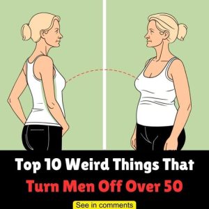 10 strange things men may find unattractive about women over 50