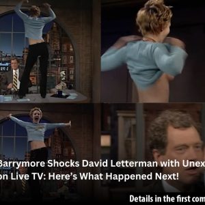 Drew Barrymore Shocks David Letterman with Unexpected Flash on Live TV: Here’s What Happened Next!