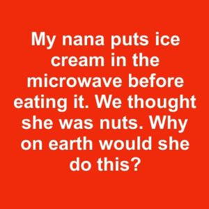 My nana might just be nuts