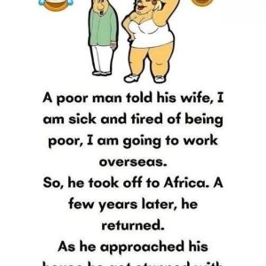 A poor man told his wife…continuation