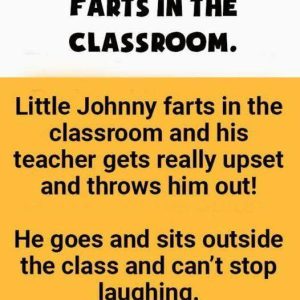 Little Johnny Farts in the Classroom – And What Happens Next Will Crack You Up!